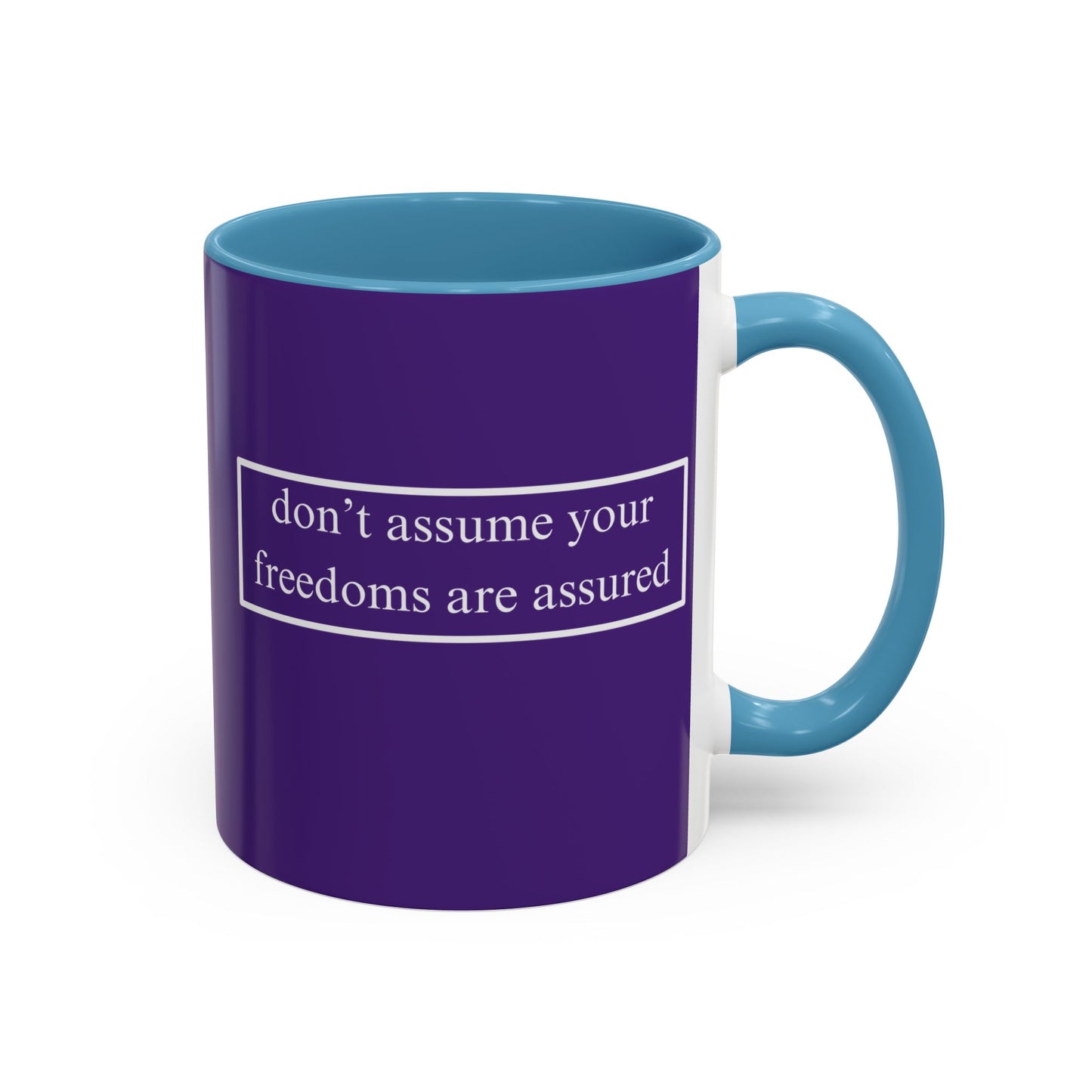 don't assume your freedoms are assured White font Dark Purple Accent Mug by theGreenDragonTavern.shop