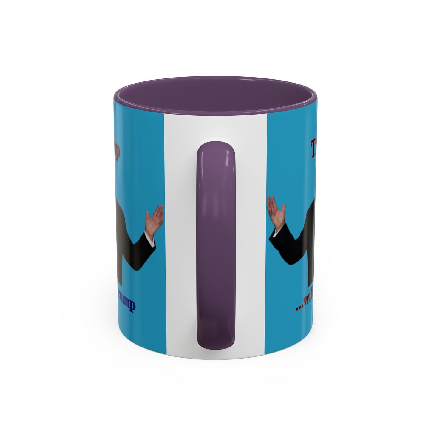 Trump...will be Trump Turquoise Accent Mug by theGreenDragonTavern.shop