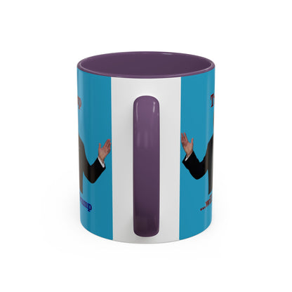 Trump...will be Trump Turquoise Accent Mug by theGreenDragonTavern.shop