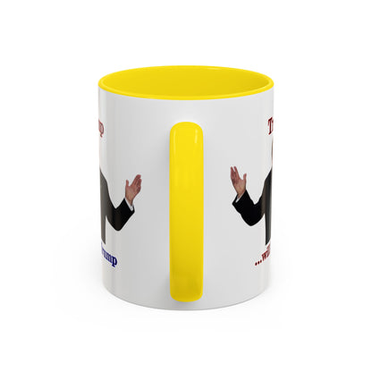 Trump...will be Trump White Accent Mug by theGreenDragonTavern.shop