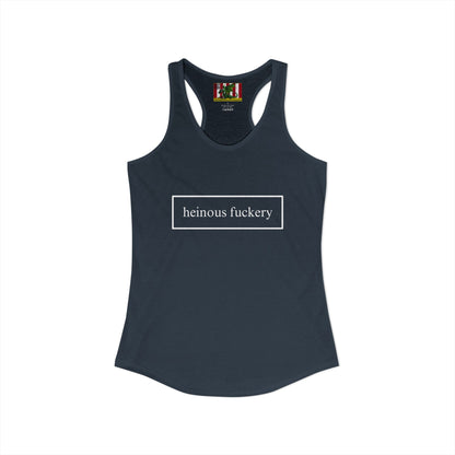 Heinous Fuckery Women's Racerback Tank Top by theGreenDragonTavern.shop