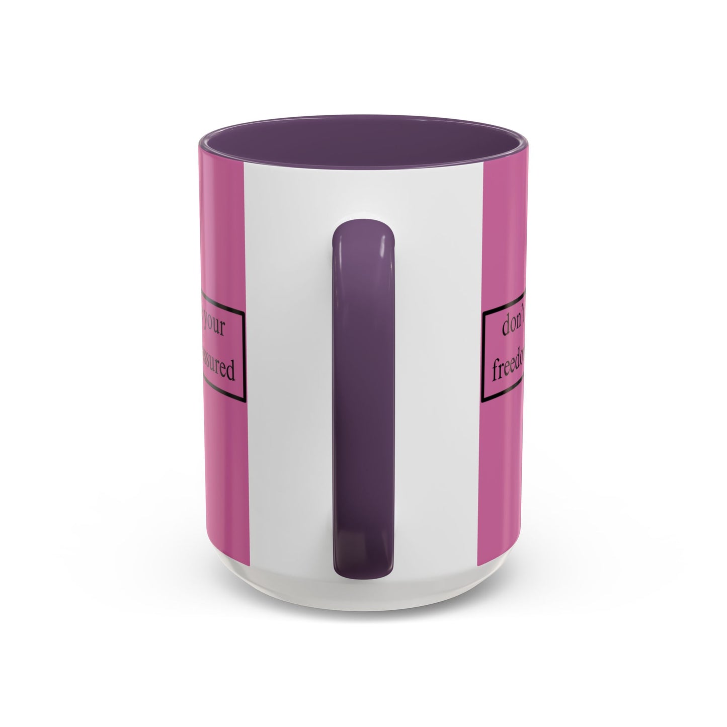 don't assume your freedoms are assured Black font Pink Accent Mug by theGreenDragonTavern.shop