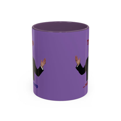 Trump...will be Trump Light Purple Accent Mug by theGreenDragonTavern.shop