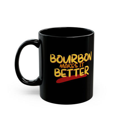 Bourbon makes it better Black Mug by theGreenDragonTavern.shop