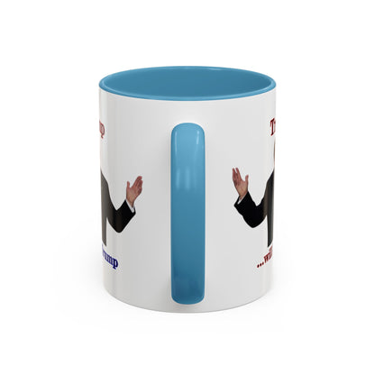 Trump...will be Trump White Accent Mug by theGreenDragonTavern.shop