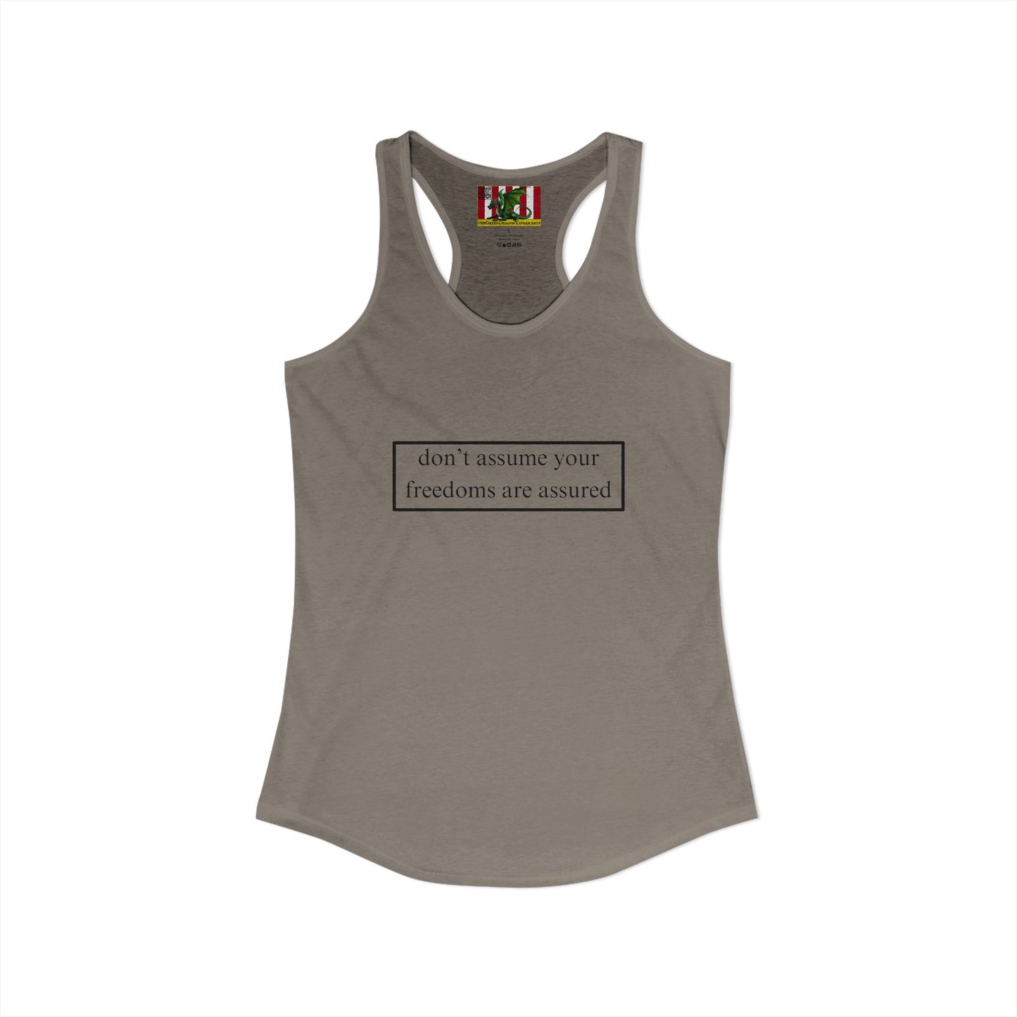 don't assume your freedoms are assured Black font Women's Racerback Tank Top by theGreenDragonTavern.shop