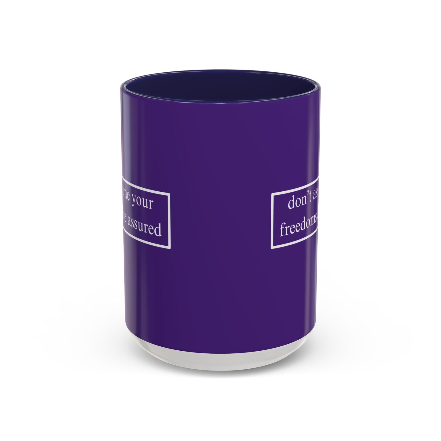 don't assume your freedoms are assured White font Dark Purple Accent Mug by theGreenDragonTavern.shop