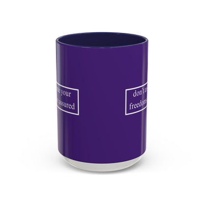 don't assume your freedoms are assured White font Dark Purple Accent Mug by theGreenDragonTavern.shop