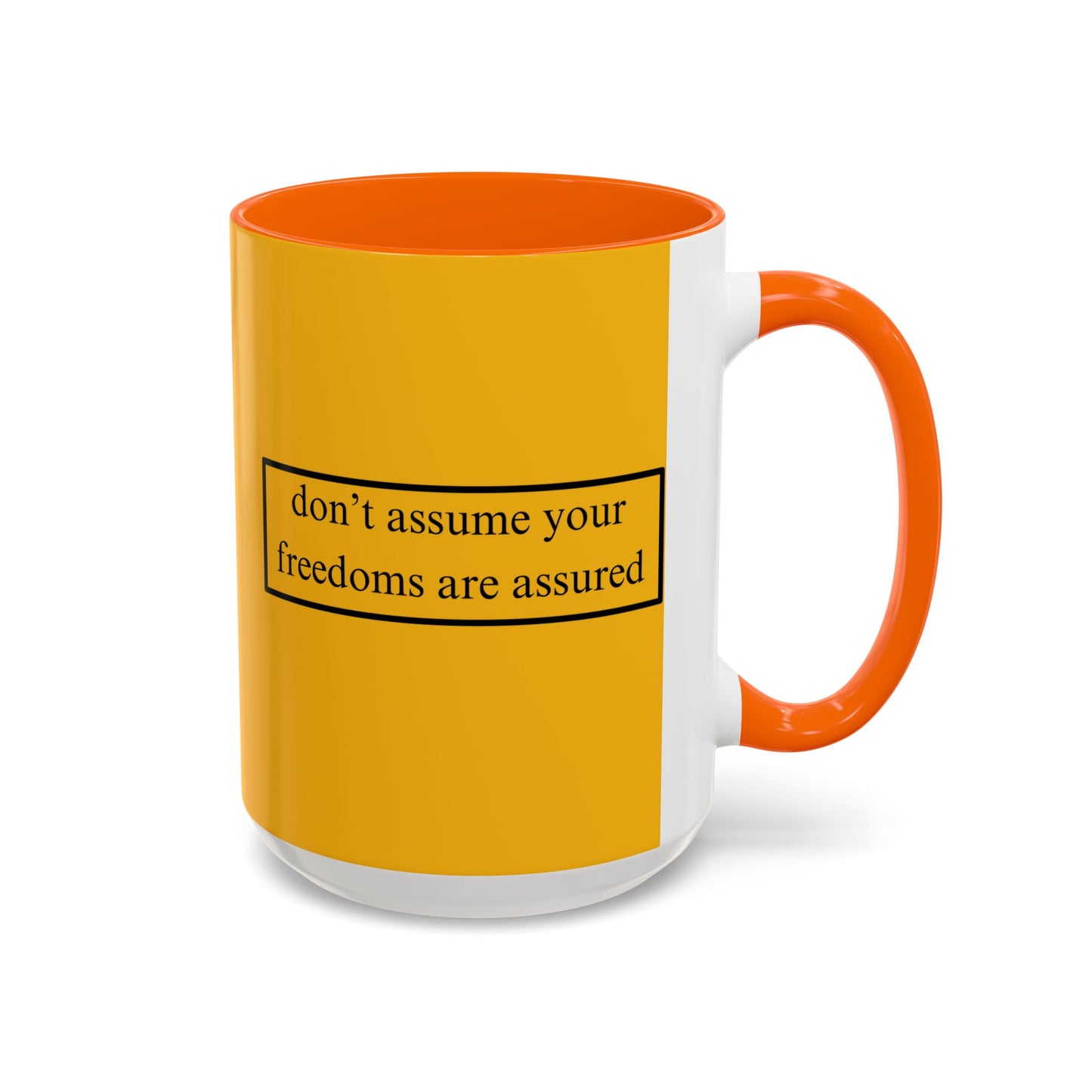 don't assume your freedoms are assured Black font Yellow Accent Mug by theGreenDragonTavern.shop