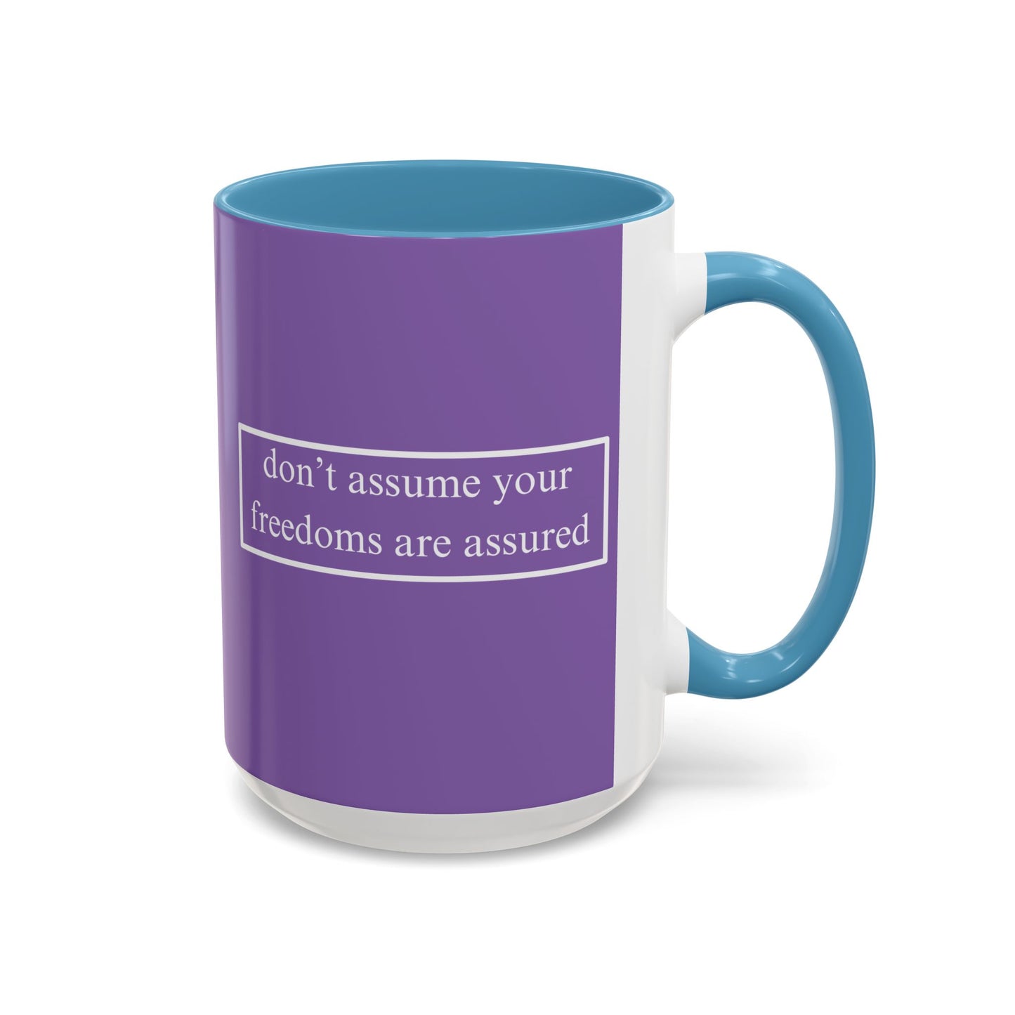 don't assume your freedoms are assured White font Light Purple Accent Mug by theGreenDragonTavern.shop