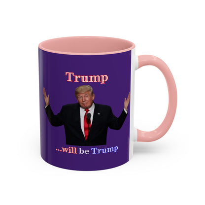 Trump...will be Trump Dark Purple Accent Mug by theGreenDragonTavern.shop