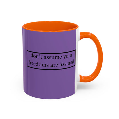 don't assume your freedoms are assured Black font Light Purple Accent Mug by theGreenDragonTavern.shop