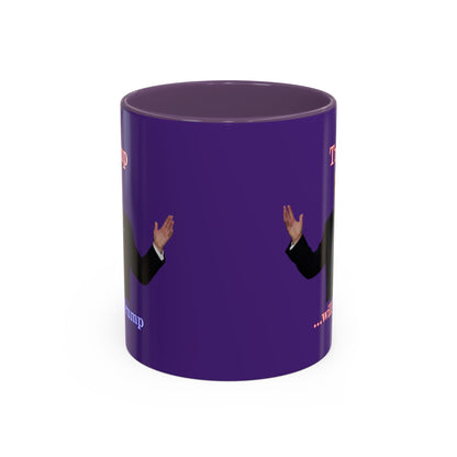 Trump...will be Trump Dark Purple Accent Mug by theGreenDragonTavern.shop