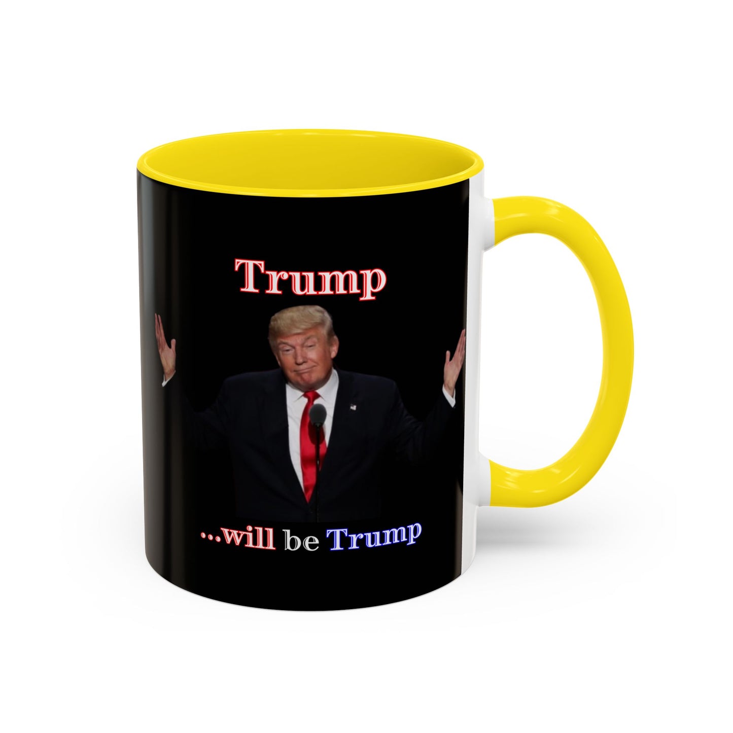 Trump...will be Trump Black Accent Mug by theGreenDragonTavern.shop