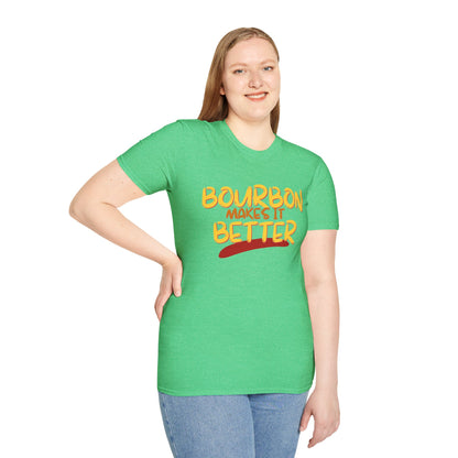 Bourbon makes it better Dark colors Unisex T-Shirt by theGreenDragonTavern.shop