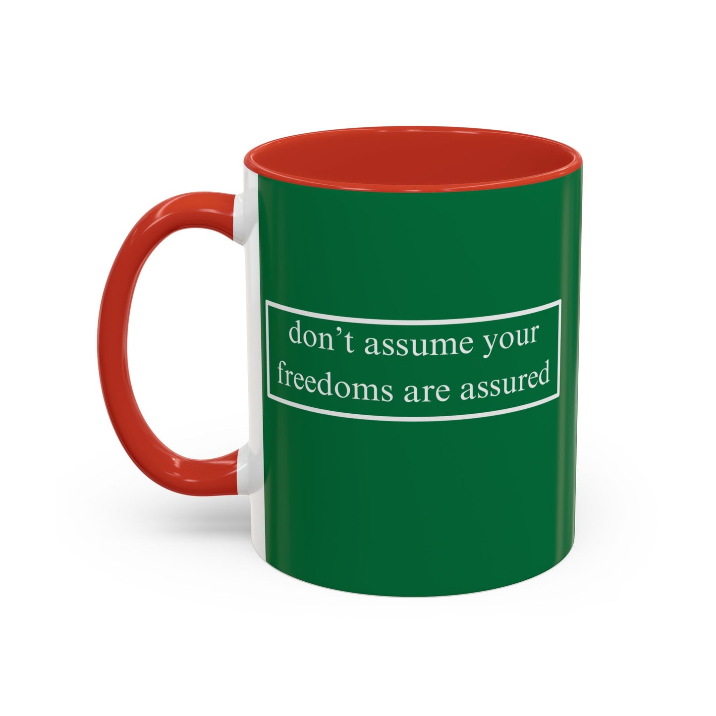 don't assume your freedoms are assured White font Green Accent Mug by theGreenDragonTavern.shop