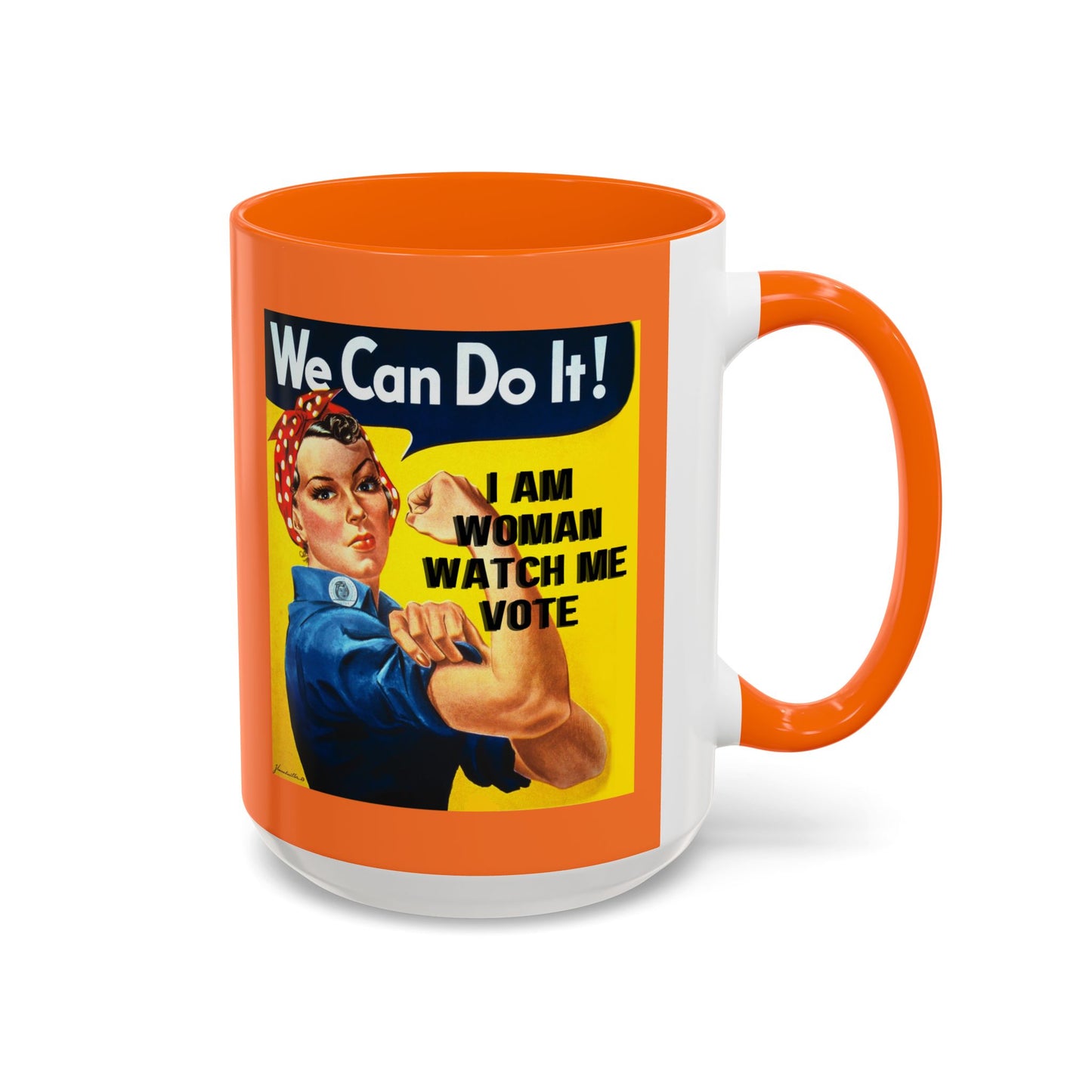 I Am Woman Watch Me Vote Rosie Orange Accent Mug by theGreenDragonTavern.shop