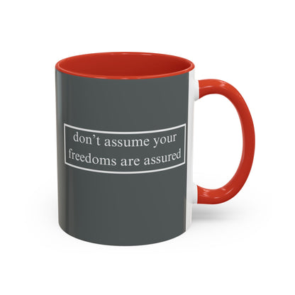 don't assume your freedoms are assured White font Grey Accent Mug by theGreenDragonTavern.shop