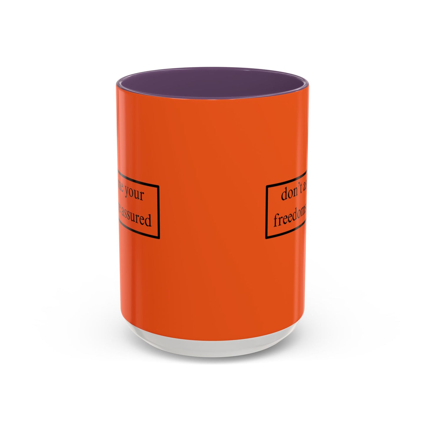 don't assume your freedoms are assured Black font Orange Accent Mug by theGreenDragonTavern.shop
