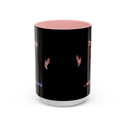 Trump...will be Trump Black Accent Mug by theGreenDragonTavern.shop