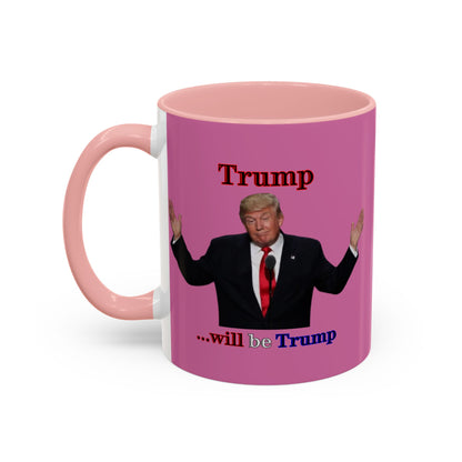 Trump...will be Trump Pink Accent Mug by theGreenDragonTavern.shop