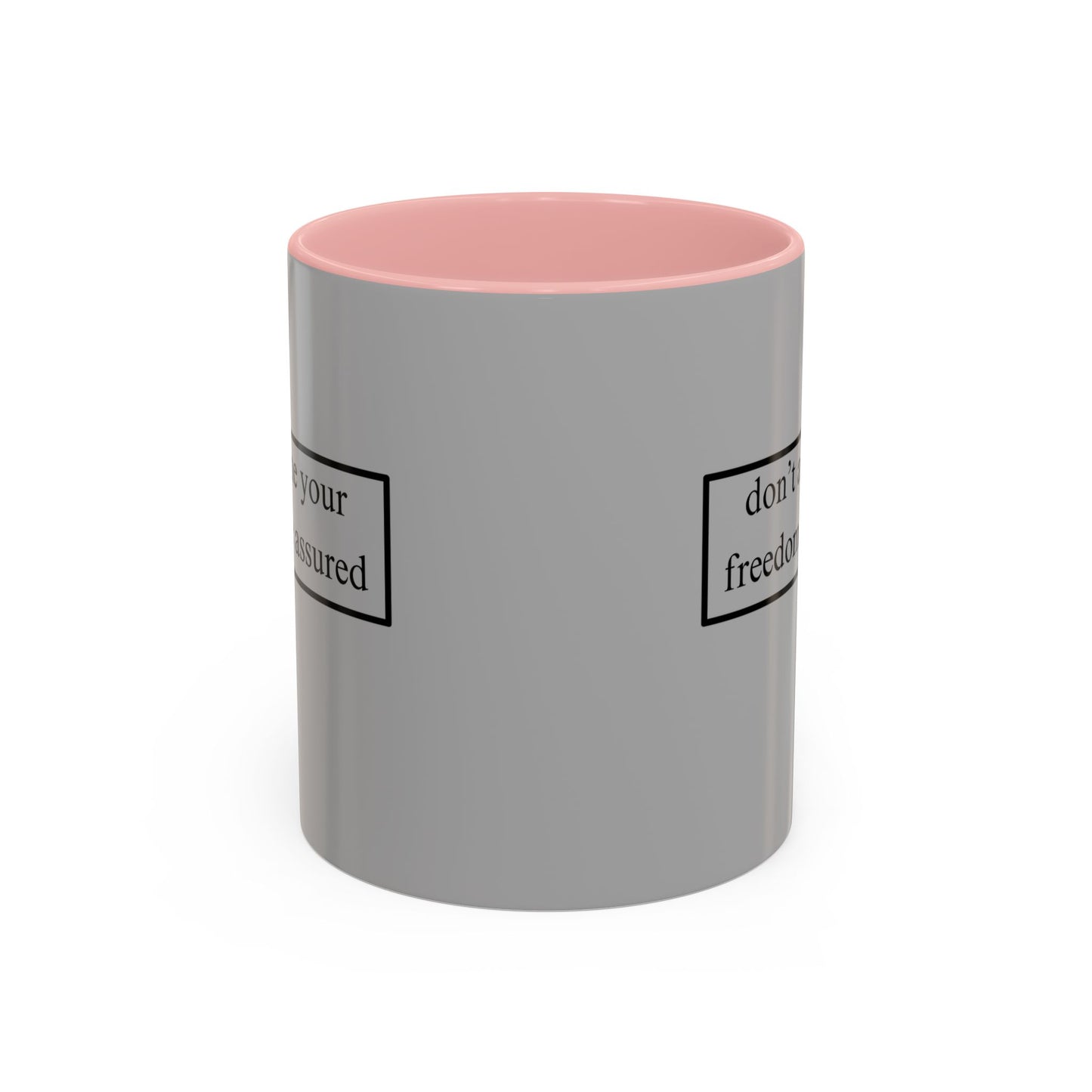 don't assume your freedoms are assured Black font Grey Accent Mug by theGreenDragonTavern.shop