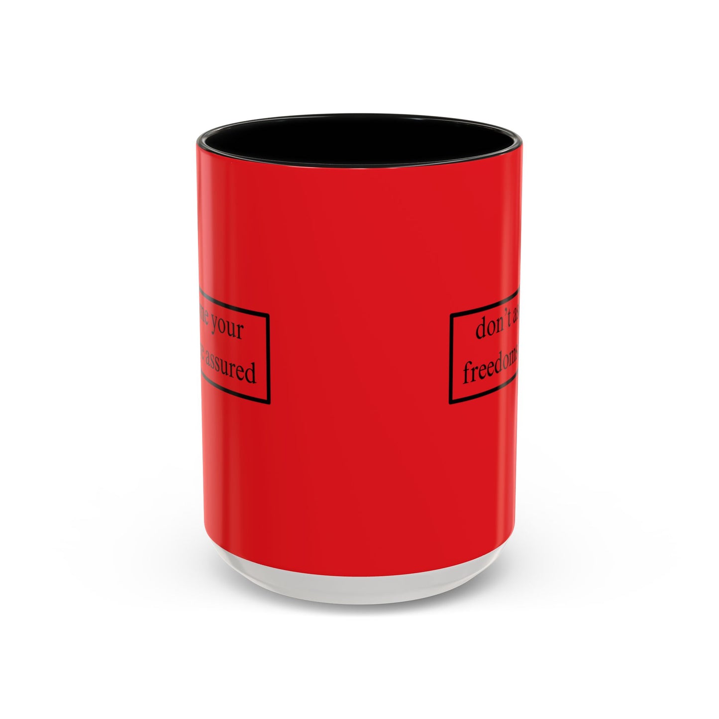 don't assume your freedoms are assured Black font Red Accent Mug by theGreenDragonTavern.shop