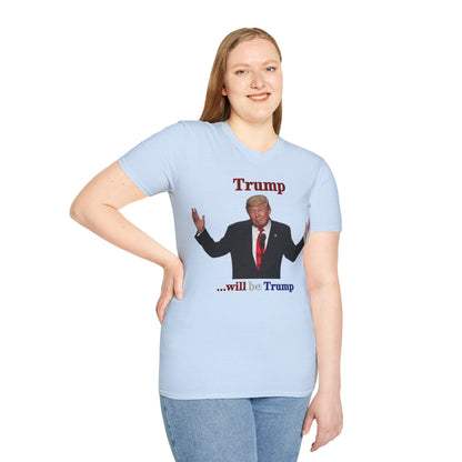 Trump...will be Trump Light colors Unisex T-Shirt by theGreenDragonTavern.shop