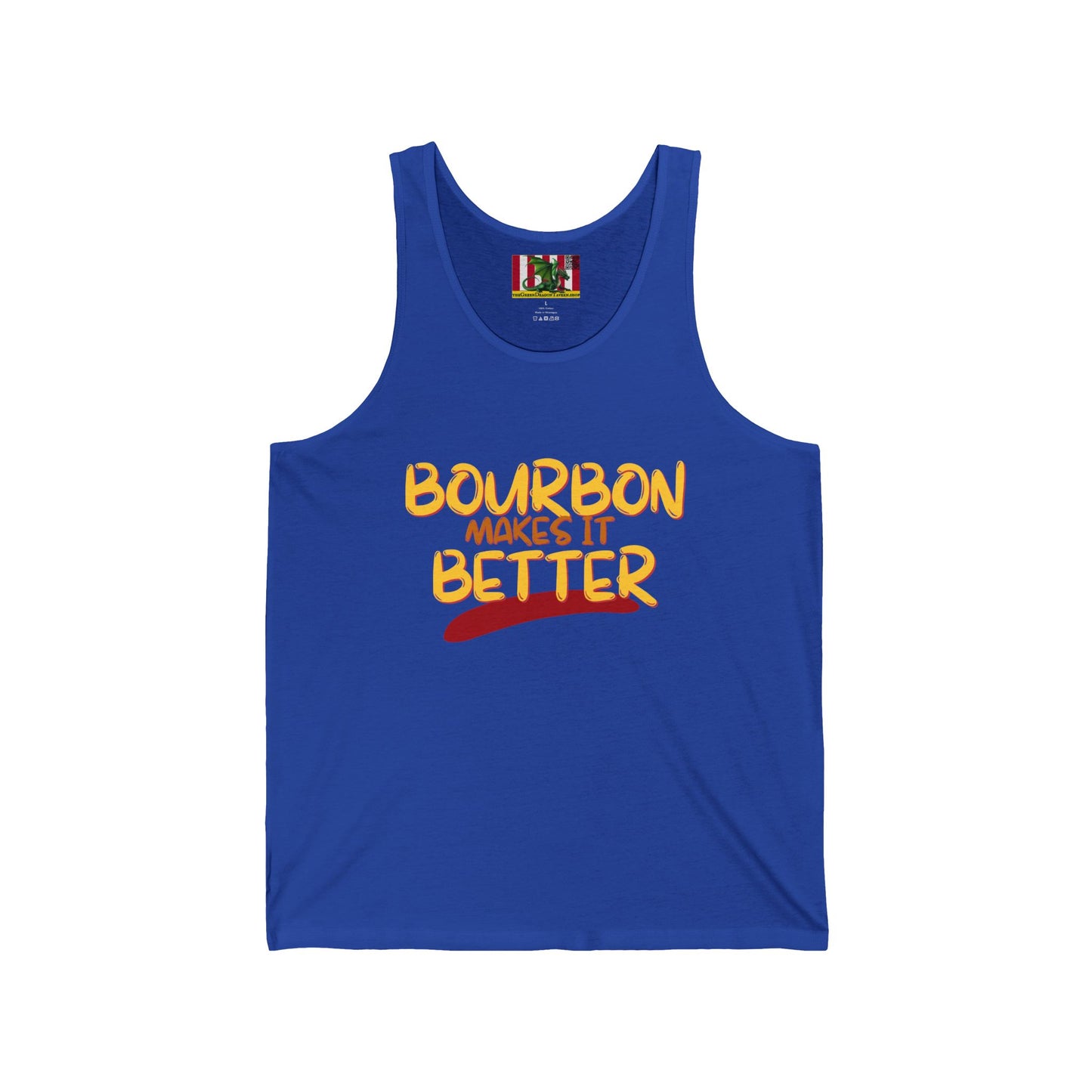 Bourbon makes it better Unisex Jersey Tank Top by theGreenDragonTavern.shop