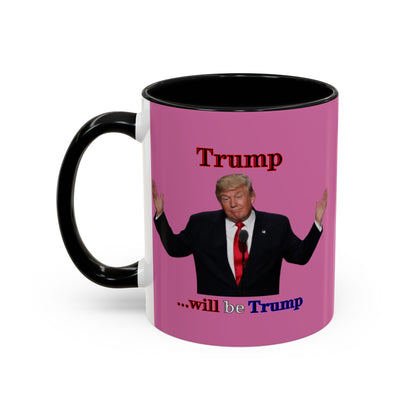 Trump...will be Trump Pink Accent Mug by theGreenDragonTavern.shop