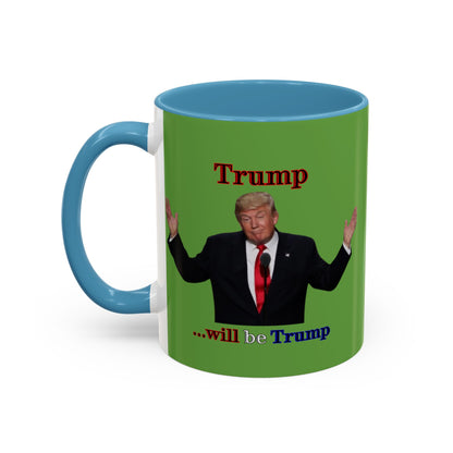 Trump...will be Trump Green Accent Mug by theGreenDragonTavern.shop