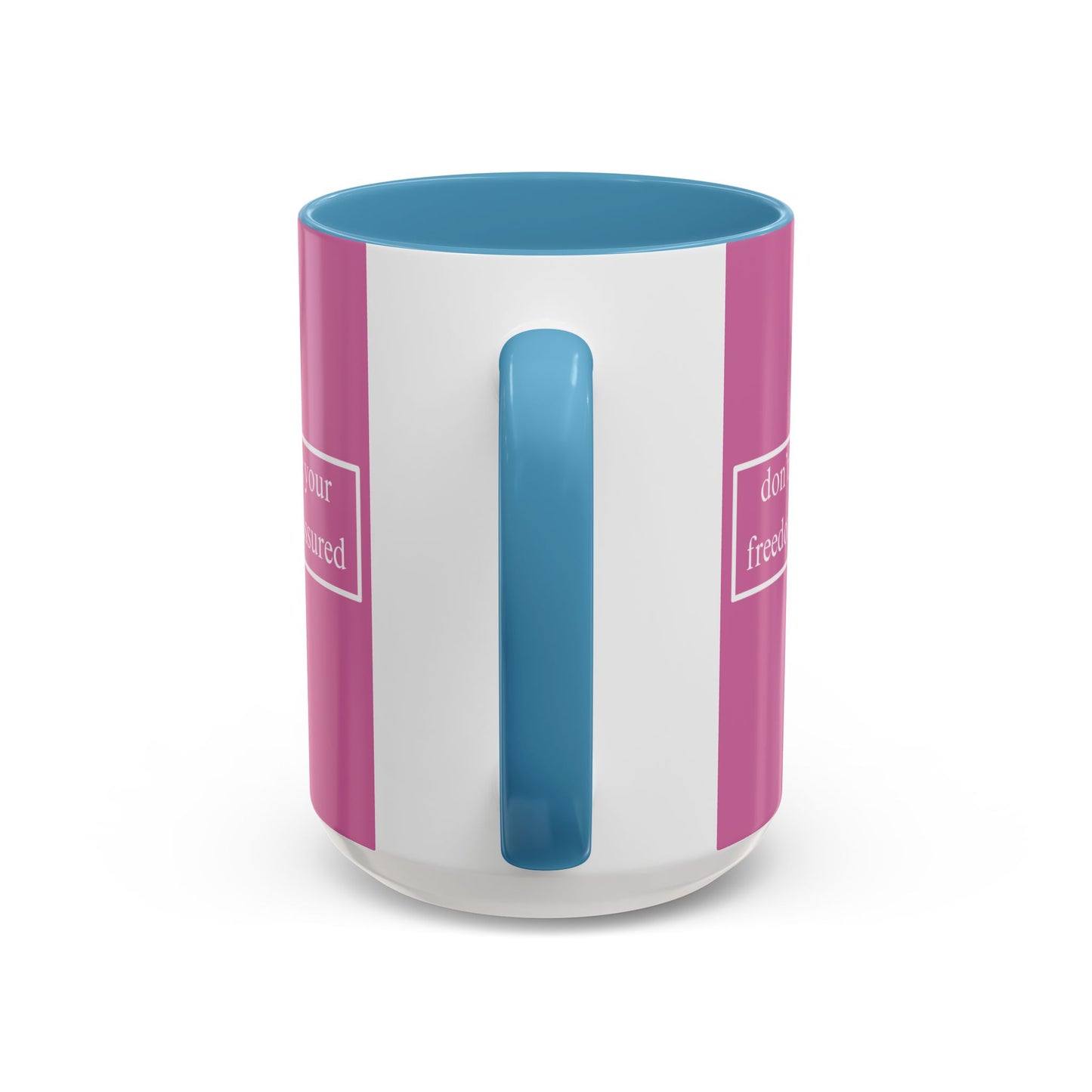 don't assume your freedoms are assured White font Pink Accent Mug by theGreenDragonTavern.shop