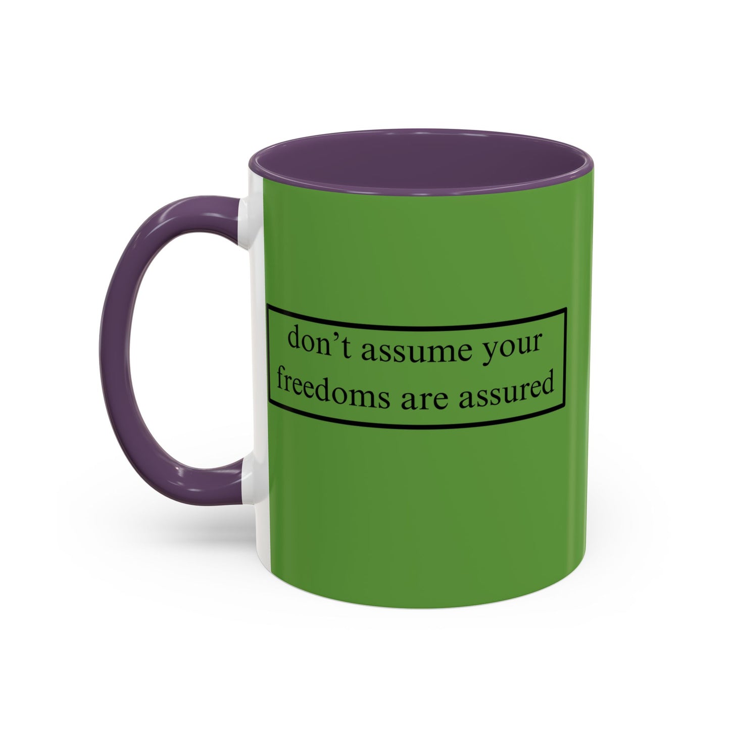 don't assume your freedoms are assured Black font Green Accent Mug by theGreenDragonTavern.shop