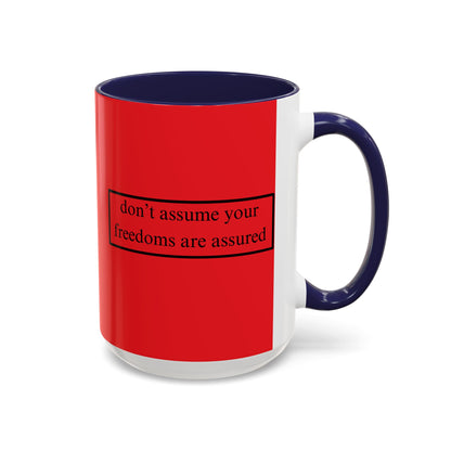 don't assume your freedoms are assured Black font Red Accent Mug by theGreenDragonTavern.shop