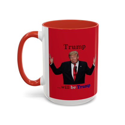 Trump...will be Trump Red Accent Mug by theGreenDragonTavern.shop