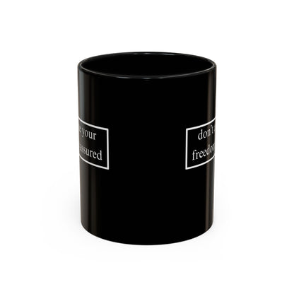 don't assume your freedoms are assured White font Black Accent Mug by theGreenDragonTavern.shop