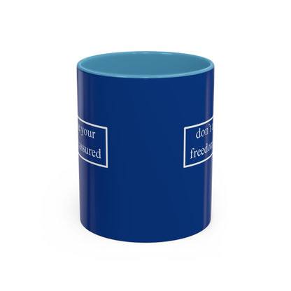 don't assume your freedoms are assured White font Blue Accent Mug by theGreenDragonTavern.shop