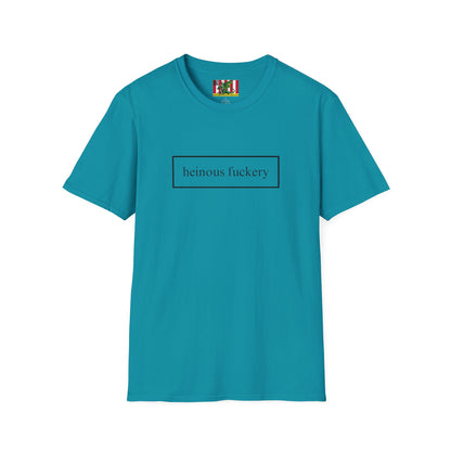 Heinous Fuckery Light colors Unisex T-Shirt by theGreenDragonTavern.shop