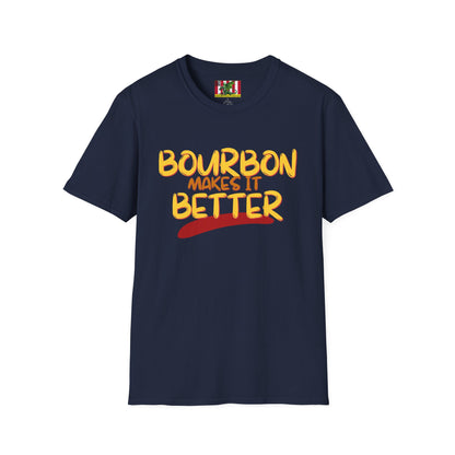 Bourbon makes it better Dark colors Unisex T-Shirt by theGreenDragonTavern.shop