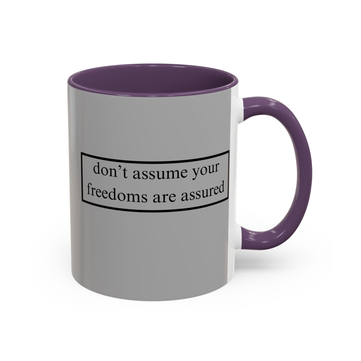 don't assume your freedoms are assured Black font Grey Accent Mug by theGreenDragonTavern.shop
