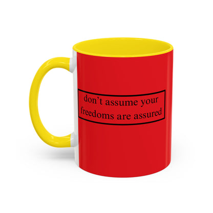don't assume your freedoms are assured Black font Red Accent Mug by theGreenDragonTavern.shop