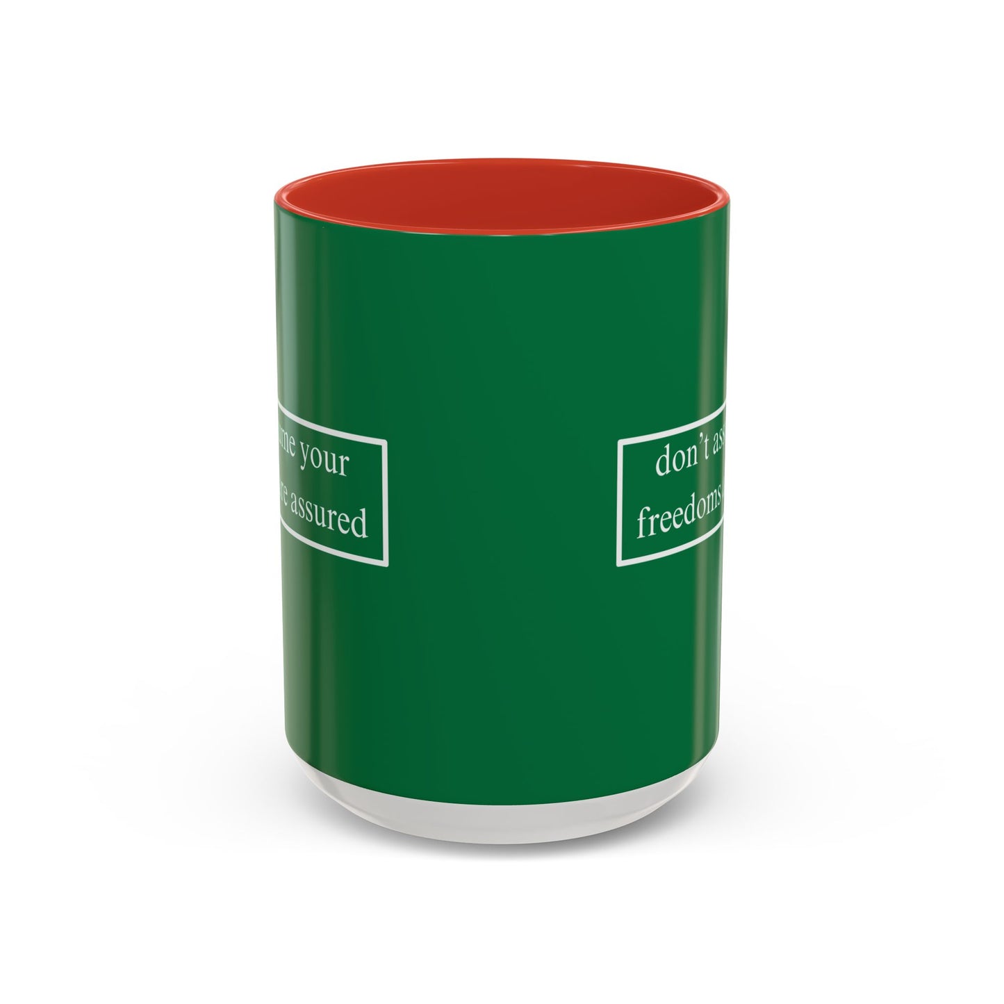 don't assume your freedoms are assured White font Green Accent Mug by theGreenDragonTavern.shop