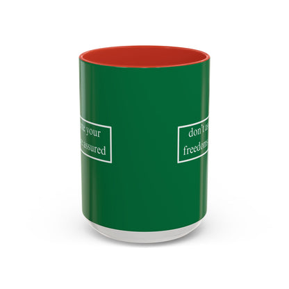 don't assume your freedoms are assured White font Green Accent Mug by theGreenDragonTavern.shop