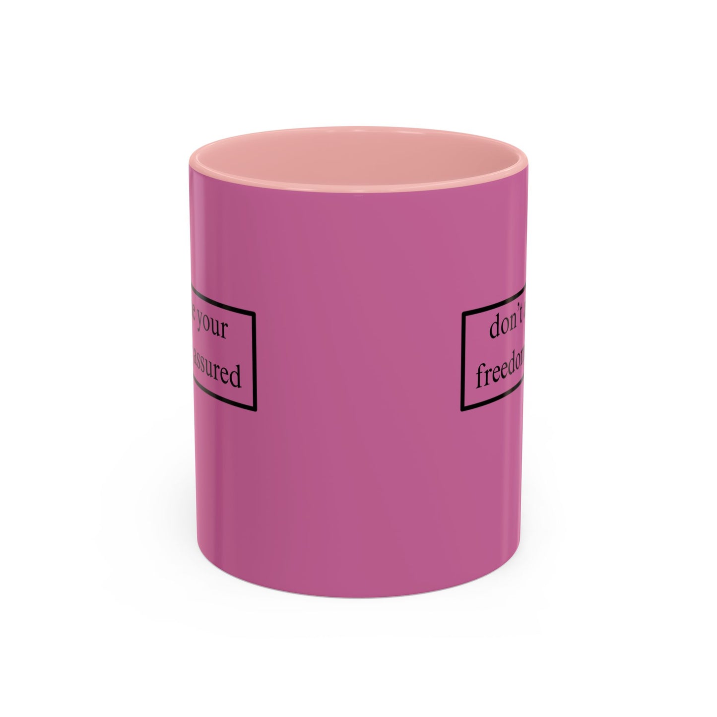 don't assume your freedoms are assured Black font Pink Accent Mug by theGreenDragonTavern.shop