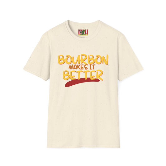 Bourbon makes it better Light colors Unisex T-Shirt by theGreenDragonTavern.shop