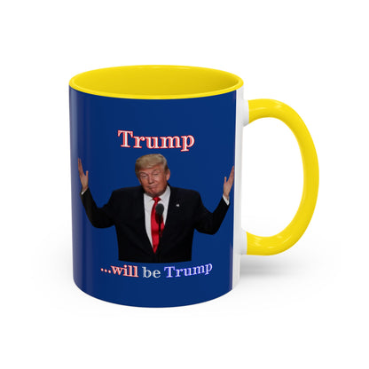 Trump...will be Trump Dark Blue Accent Mug by theGreenDragonTavern.shop