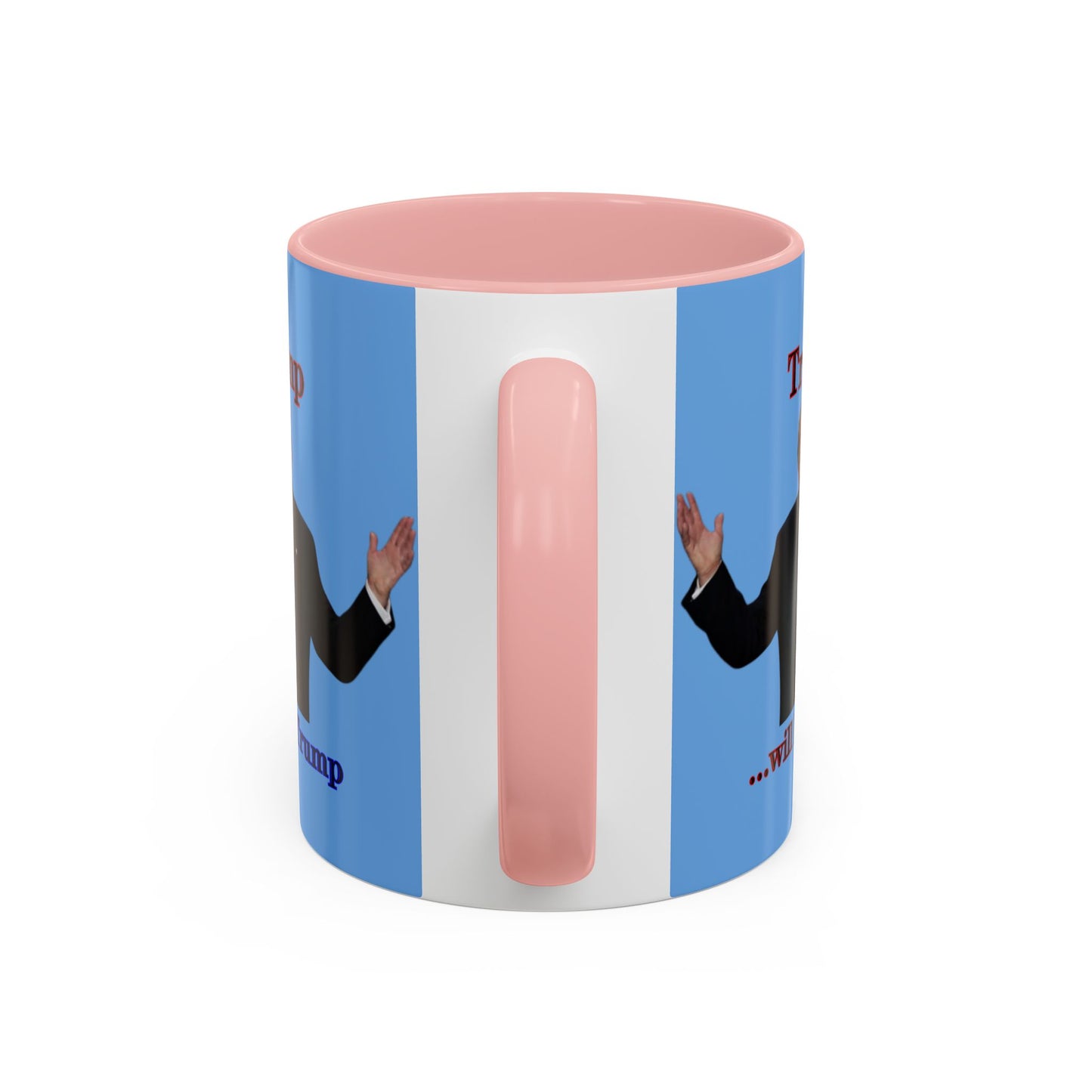 Trump...will be Trump Light Blue Accent Mug by theGreenDragonTavern.shop