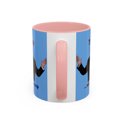 Trump...will be Trump Light Blue Accent Mug by theGreenDragonTavern.shop