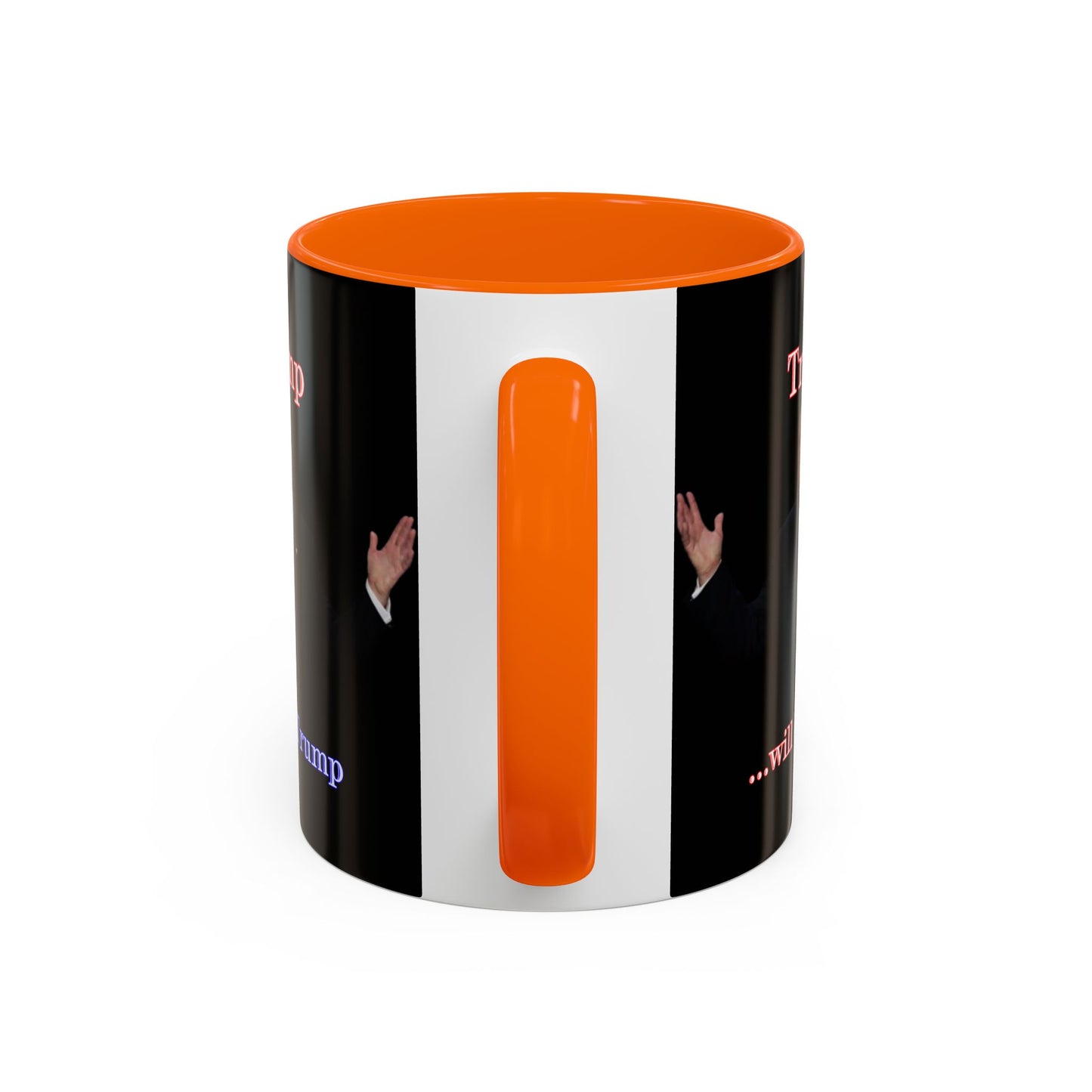 Trump...will be Trump Black Accent Mug by theGreenDragonTavern.shop