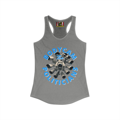 Bodycam the Politicians Cameras Women's Racerback Tank Top by theGreenDragonTavern.shop